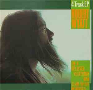 Robert Wyatt - I'm A Believer / Yesterday Man / Team Spirit / Memories