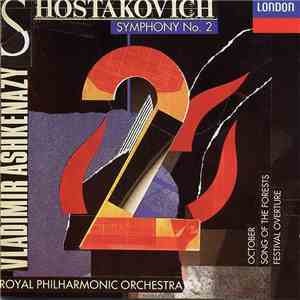 Shostakovich - Vladimir Ashkenazy, Royal Philharmonic Orchestra - Symphony No. 2,  October, Song Of The Forests, Festival Overture
