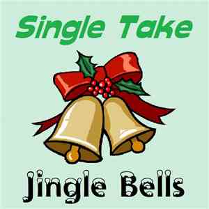 Single Take - Jingle Bells - Single