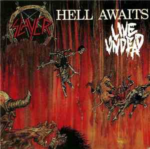 Slayer - Hell Awaits / Live Undead