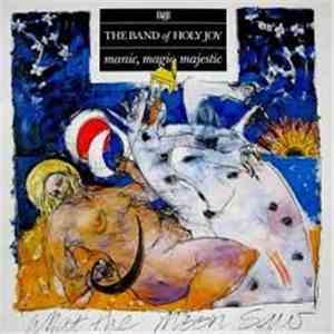The Band Of Holy Joy - Manic, Magic, Majestic