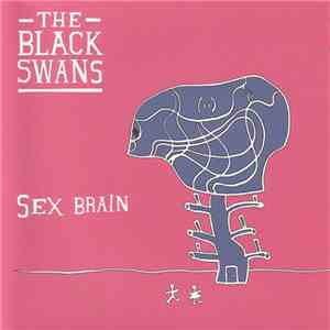The Black Swans - Sex Brain