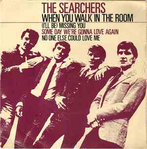 The Searchers - When You Walk In The Room