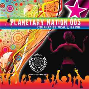 Tikal & Dj Pin - Planetary Nation 005 (Full On)