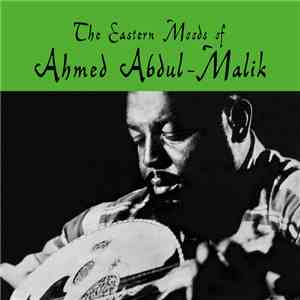Ahmed Abdul-Malik - The Eastern Moods Of Ahmed Abdul-Malik
