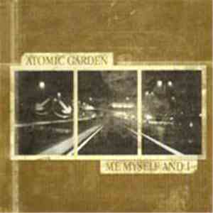 Atomic Garden, Me, Myself And I  - Split