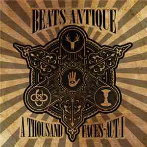Beats Antique - A Thousand Faces - Act I