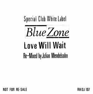 Blue Zone  - Love Will Wait