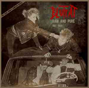 Bluttat - Raw And Pure, 1981-1984