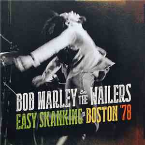 Bob Marley & The Wailers - Easy Skanking In Boston '78