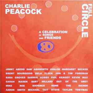 Charlie Peacock - Full Circle - A Celebration Of Songs And Friends