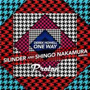 Derek Howell - One Way (Shingo Nakamura And Silinder Remixes)