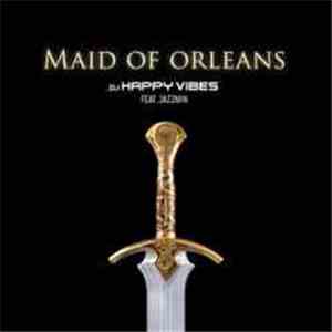 DJ Happy Vibes Feat. Jazzmin - Maid Of Orleans