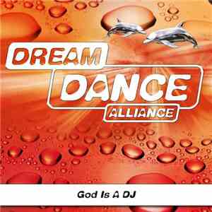 Dream Dance Alliance - God Is A DJ