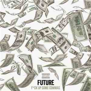 Future  - Fck Up Some Commas