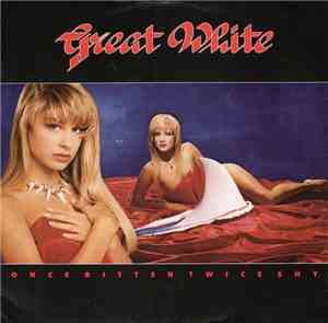 Great White - Once Bitten Twice Shy