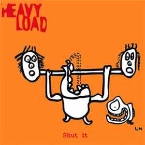 Heavy Load  - Shut It