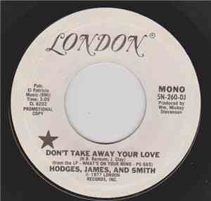 Hodges, James, And Smith - Don't Take Away Your Love