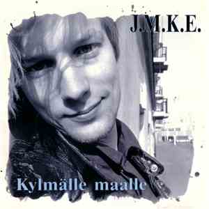 J.M.K.E. - Kylmälle Maalle