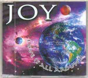 Joy  - Love Is All Around