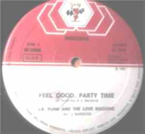 J.R. Funk And The Love Machine - Feel Good, Party Time