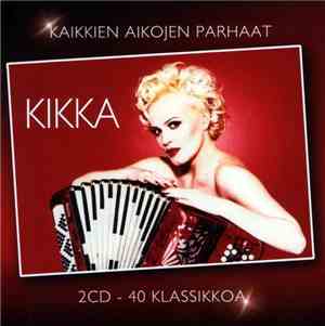 Kikka  - Kaikkien Aikojen Parhaat