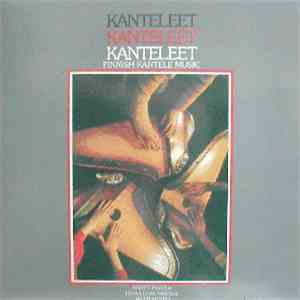 Martti Pokela, Eeva-Leena Sariola, Matti Kontio - Kanteleet (Finnish Kantele Music)
