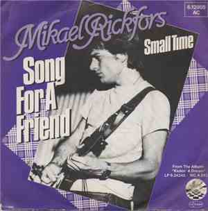 Mikael Rickfors - Song For A Friend