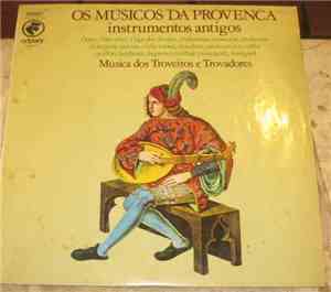 Os Músicos da Provença - Musique Des Trouvères Et Troubadours (Instruments Anciens) / Música dos Troveiros e Trovadores