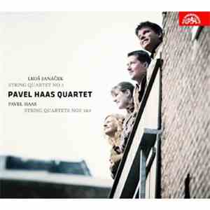 Pavel Haas Quartet : Leoš Janáček, Pavel Haas - Janáček: String Quartet No. 1, Haas: String Quartets Nos 1 & 3