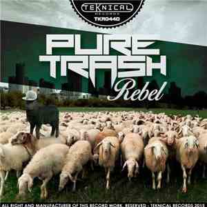 Pure Trash - Rebel