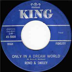 Reno & Smiley - Only In A Dream World