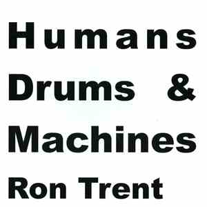 Ron Trent - Humans Drums & Machines