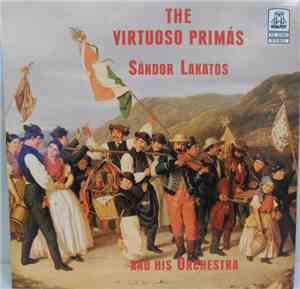 Sándor Lakatos And His Orchestra - The Virtuoso Prímás