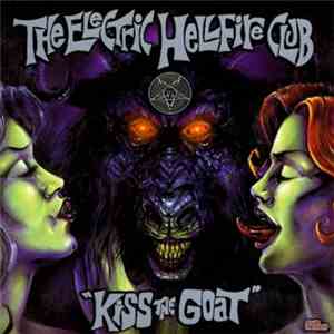 The Electric Hellfire Club - Kiss The Goat