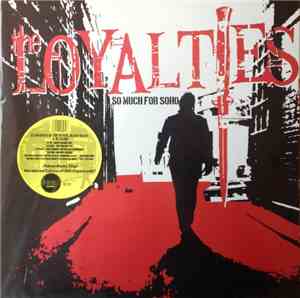 The Loyalties - So Much For Soho