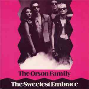 The Orson Family - The Sweetest Embrace