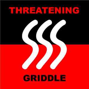 Threatening Griddle - Music From The Food Factory