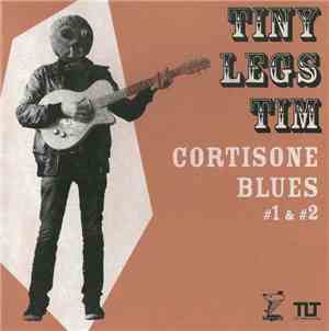 Tiny Legs Tim - Cortisone Blues