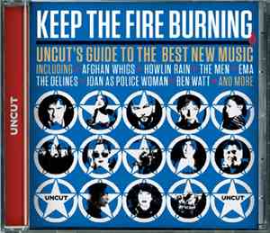 Various - Keep The Fire Burning (Uncut's Guide To The Best New Music)
