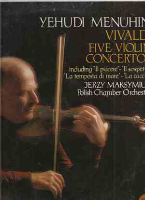 Vivaldi - Yehudi Menuhin, Polish Chamber Orchestra, Jerzy Maksymiuk - Five Violin Concertos