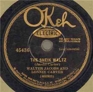 Walter Jacobs  And Lonnie Carter - The Sheik Waltz / The Jazz Fiddler