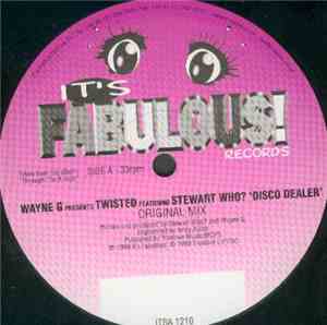 Wayne G Presents Twisted  Featuring Stewart Who? - Disco Dealer
