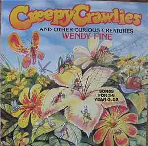 Wendy Fine - Creepy Crawlies And Other Curious Creatures
