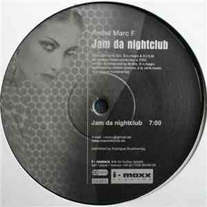 André Marc F - Jam Da Nightclub / Fresh Beat