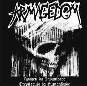 Armagedom - Apogeu Da Insanidade - Crepúsculo Da Humanidade