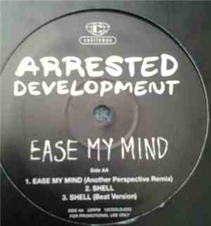 Arrested Development - Ease My Mind/Shell