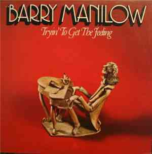 Barry Manilow - Tryin' To Get The Feeling