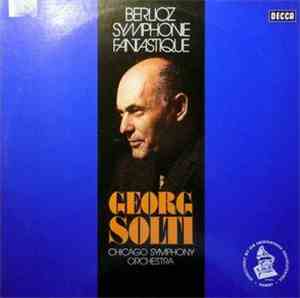 Berlioz - Georg Solti, Chicago Symphony Orchestra - Symphonie Fantastique