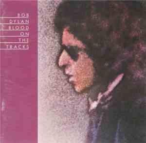 Bob Dylan - Blood On The Tracks
